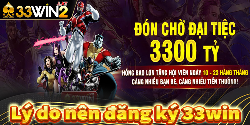 Những lý do anh chị em nên đăng ký 33win