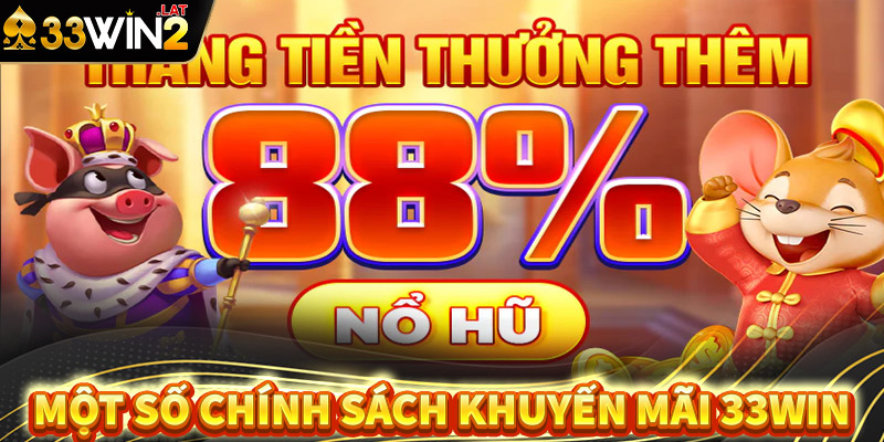 Điểm qua một số chính sách khuyến mãi 33win